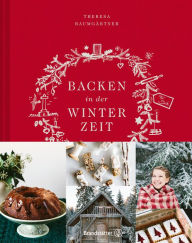 Title: Backen in der Winterzeit: Einfach, liebevoll, natürlich, Author: Theresa Baumgärtner