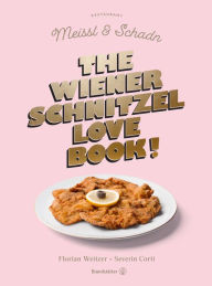 Title: The Wiener Schnitzel Love Book!, Author: Severin Corti