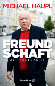 Title: Freundschaft: Autobiografie, Author: Dr. Michael Häupl