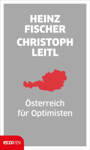 Title: Österreich für Optimisten, Author: Heinz Fischer