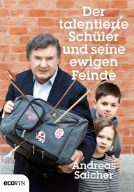 Title: Der talentierte Schüler und seine ewigen Feinde, Author: Andreas Salcher