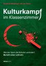 Kulturkampf im Klassenzimmer: Wie der Islam die Schulen verändert. Bericht einer Lehrerin