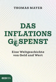 Title: Das Inflationsgespenst: Eine Weltgeschichte von Geld und Wert, Author: Thomas Mayer