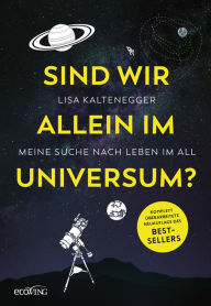 Title: Sind wir allein im Universum?: Meine Suche nach Leben im All, Author: Lisa Kaltenegger