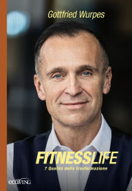 Title: Fitnesslife: 7 Qualità di Trasformazione, Author: Gottfried Wurpes