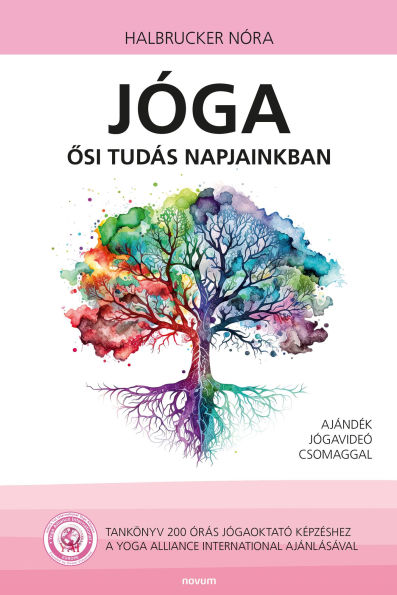 Jóga - osi tudás napjainkban: Tankönyv 200 órás jógaoktató képzéshez