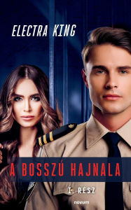 Title: A bosszï¿½ hajnala: I. rï¿½sz, Author: Electra King