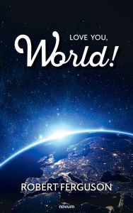 Title: Love You, World!, Author: Robert Ferguson