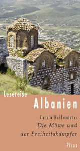 Title: Lesereise Albanien: Die Möwe und der Freiheitskämpfer, Author: Carola Hoffmeister