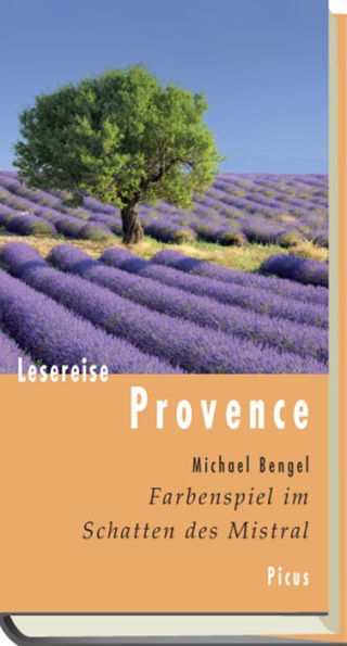 Lesereise Provence: Farbenspiel im Schatten des Mistral