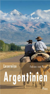 Title: Lesereise Argentinien: Tango, Steaks und Pampasgras, Author: Fabian von Poser