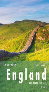 Title: Lesereise England: Von Küste zu Küste, Author: Erik Lorenz