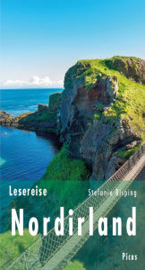 Title: Lesereise Nordirland: Gärten, Geister und Giganten, Author: Stefanie Bisping