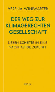 Title: Der Weg zur klimagerechten Gesellschaft: Sieben Schritte in eine nachhaltige Zukunft, Author: Verena Winiwarter