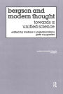 Bergson and Modern Thought: Towards a Unified Science / Edition 1