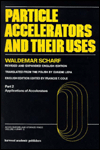 Title: Particle Accelerators and Their Uses, Third Edition / Edition 3, Author: Waldemar H. Scharf