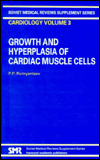 Title: Growth and Hyperplasia of Cardiac Muscle Cells / Edition 1, Author: P.P. Rumyantsev