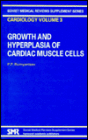 Growth and Hyperplasia of Cardiac Muscle Cells / Edition 1