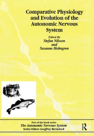 Title: Comparative Physiology and Evolution of the Autonomic Nervous System / Edition 1, Author: Charlotte B. Nilsson