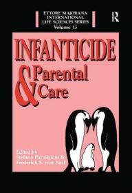 Title: Infanticide And Parental Care / Edition 1, Author: Stefano Parmigiani
