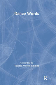 Title: Dance Words, Author: Valerie Preston-Dunlop