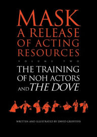 Title: The Training of Noh Actors and The Dove, Author: David Griffiths