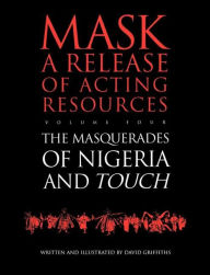 Title: Touch and the Masquerades of Nigeria / Edition 1, Author: David Griffiths