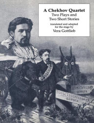 Title: A Chekhov Quartet / Edition 1, Author: Vera Gottlieb