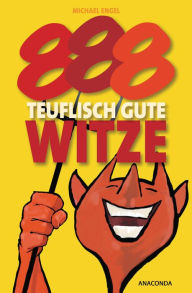 Title: 888 teuflisch gute Witze, Author: Michael Engel