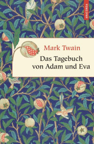 Title: Das Tagebuch von Adam und Eva, Author: Mark Twain