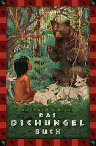 Title: Rudyard Kipling, Das Dschungelbuch: Vollständige, ungekürzte Ausgabe, Author: Rudyard Kipling