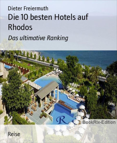 Die 10 besten Hotels auf Rhodos: Das ultimative Ranking