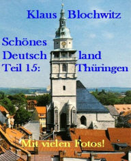 Title: Schönes Deutschland Teil XV: Thüringen, Author: Klaus Blochwitz