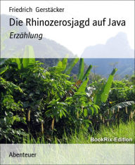 Die Rhinozerosjagd auf Java: Erzählung