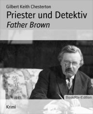 Title: Priester und Detektiv: Father Brown, Author: G. K. Chesterton