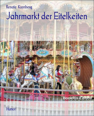 Title: Jahrmarkt der Eitelkeiten, Author: Renate Kronberg
