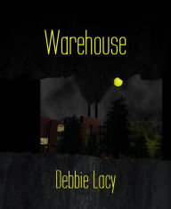 Title: Warehouse, Author: Debbie Lacy