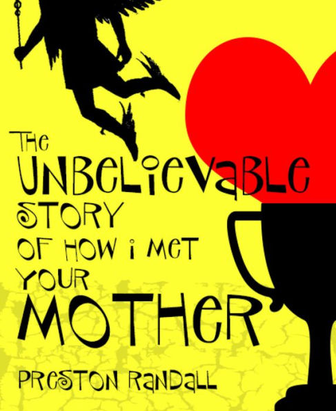 The Unbelievable Story of How I Met Your Mother