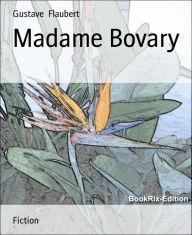 Title: Madame Bovary, Author: Gustave Flaubert