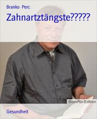 Title: Zahnartztängste?????, Author: Branko Perc