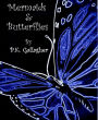 Mermaids and Butterflies