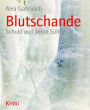Blutschande: Schuld und keine Sühne