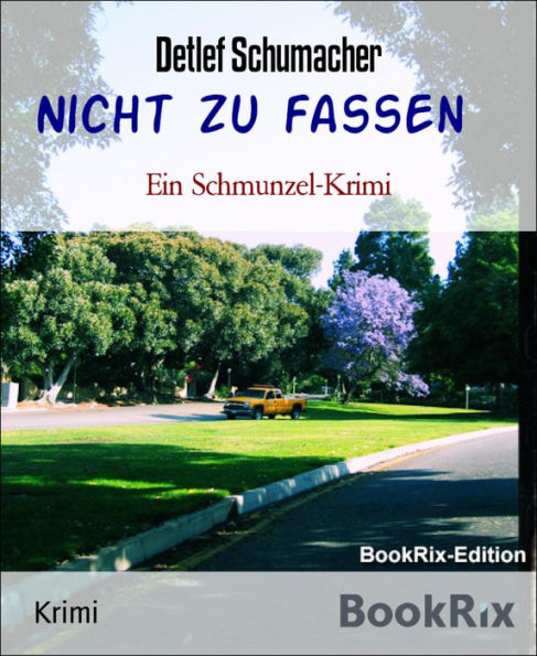 Nicht zu fassen: Ein Schmunzel-Krimi