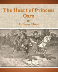 Title: The Heart of Princess Osra, Author: Anthony Hope