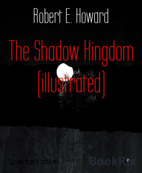 The Shadow Kingdom (illustrated)