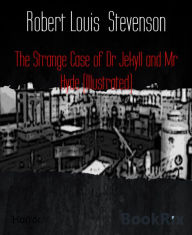 The Strange Case of Dr Jekyll and Mr Hyde (Illustrated)