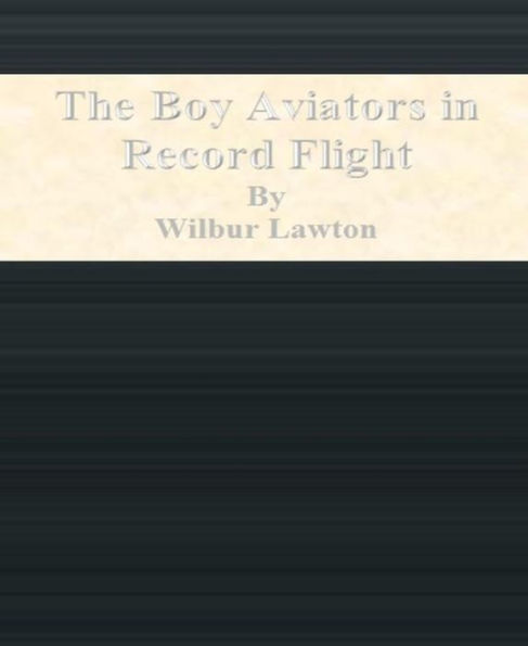 The Boy Aviators in Record Flight