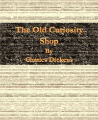 Title: The Old Curiosity Shop, Author: Charles Dickens