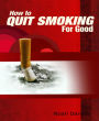 How To Quit Smoking For Good