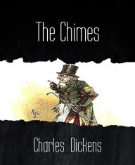 Title: The Chimes, Author: Charles Dickens